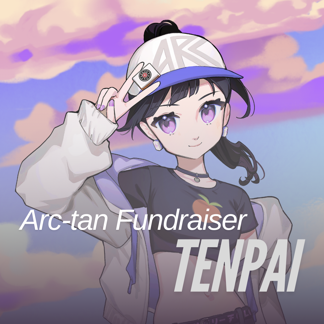 Arc-tan Fundraiser TENPAI Pledge